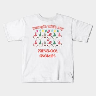 HANGIN WITH MY PRESCHOOL GNOMIES SHIRT Kids T-Shirt